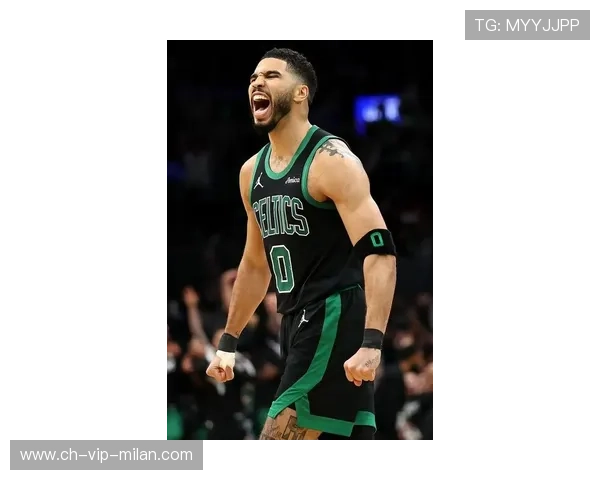 从天赋少年到绿军领袖塔图姆崛起之路展现未来巨星无限潜力 从天赋少年到绿军领袖塔图姆崛起之路展现未来巨星无限潜力